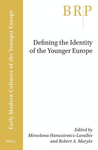 Miroslawa Hanusiewicz-Lavallee, Robert Aleksander Maryks - Defining the Identity of the Younger Europe, Häftad