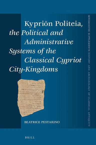 Beatrice Pestarino - Kypriōn Politeia, the Political and Administrative Systems of the Classical Cypriot City-Kingdoms, Inbunden