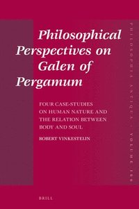 bokomslag Philosophical Perspectives on Galen of Pergamum: Four Case-Studies on Human Nature and the Relation Between Body and Soul