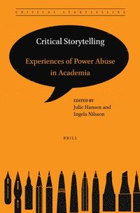 bokomslag Critical Storytelling: Experiences of Power Abuse in Academia