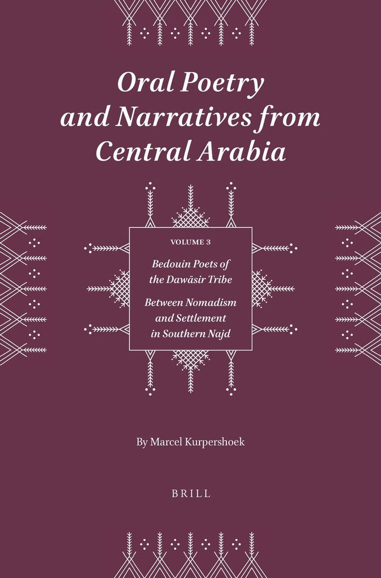 Marcel Kurpershoek - Oral Poetry and Narratives from Central Arabia, Volume 3 Bedouin Poets of the Dawāsir Tribe, Häftad
