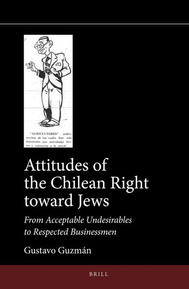 Gustavo Guzmán - Attitudes of the Chilean Right toward Jews, Inbunden