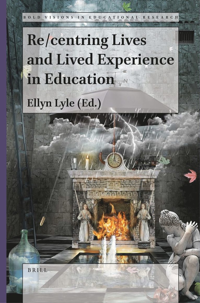 Ellyn Lyle - Re/centring Lives and Lived Experience in Education, Häftad