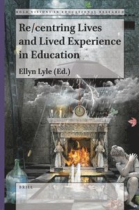 bokomslag Re/centring Lives and Lived Experience in Education