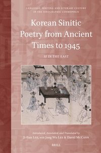 bokomslag Korean Sinitic Poetry from Ancient Times to 1945: Si in the East