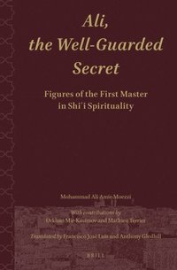 bokomslag Ali.the Well-Guarded Secret: Figures of the First Master in Shi'i Spirituality