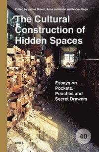 bokomslag The Cultural Construction of Hidden Spaces: Essays on Pockets, Pouches and Secret Drawers