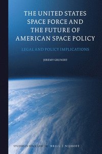 bokomslag United States Space Force and the Future of American Space Policy