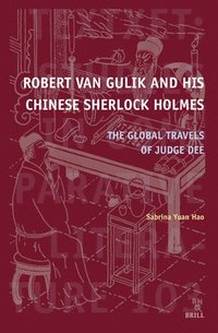 bokomslag Robert van Gulik and His Chinese Sherlock Holmes