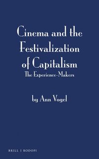 bokomslag Cinema and the Festivalization of Capitalism