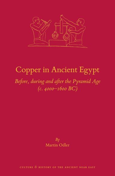 Martin Odler - Copper in Ancient Egypt, Inbunden
