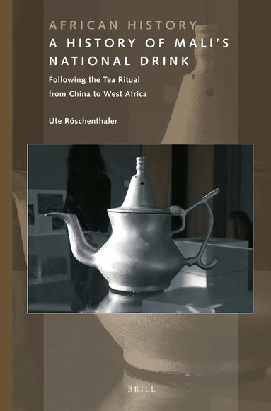 Ute Röschenthaler - History of Mali’s National Drink, Häftad