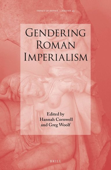 Hannah Cornwell - Gendering Roman Imperialism, Inbunden
