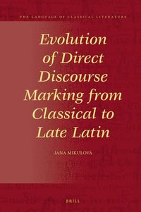 bokomslag Evolution of Direct Discourse Marking from Classical to Late Latin