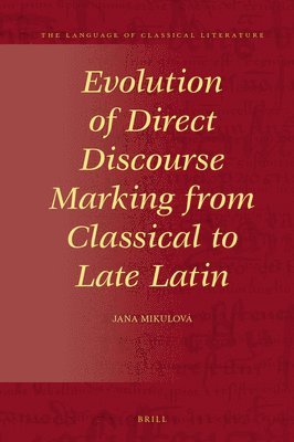 bokomslag Evolution of Direct Discourse Marking from Classical to Late Latin