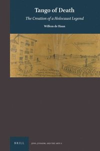 bokomslag Tango of Death: The Creation of a Holocaust Legend