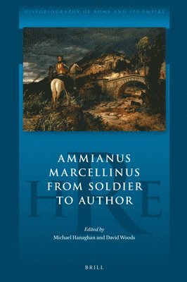 Ammianus Marcellinus from Soldier to Author 1