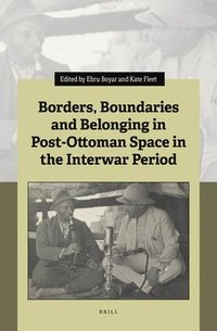bokomslag Borders, Boundaries and Belonging in Post-Ottoman Space in the Interwar Period