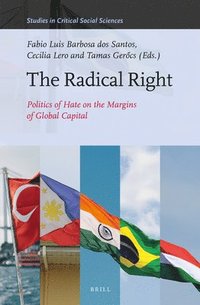 bokomslag The Radical Right: Politics of Hate on the Margins of Global Capital