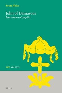 bokomslag John of Damascus: More than a Compiler