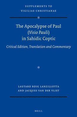 bokomslag The Apocalypse of Paul (VISIO Pauli) in Sahidic Coptic: Critical Edition, Translation and Commentary