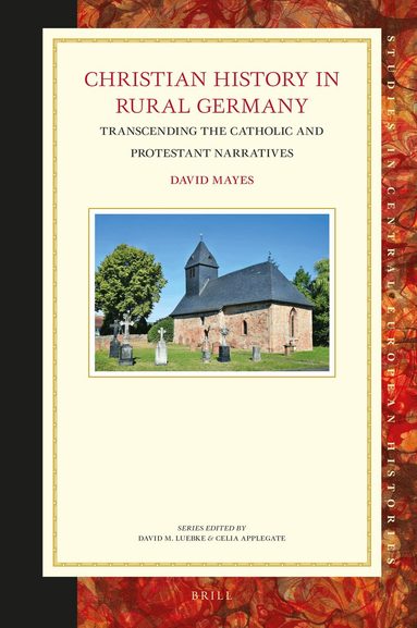 David Mayes - Christian History in Rural Germany, Inbunden