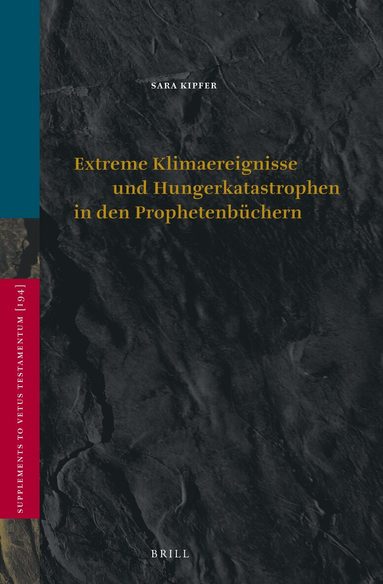Sara Kipfer - Extreme Klimaereignisse und Hungerkatastrophen in den Prophetenbüchern, Inbunden