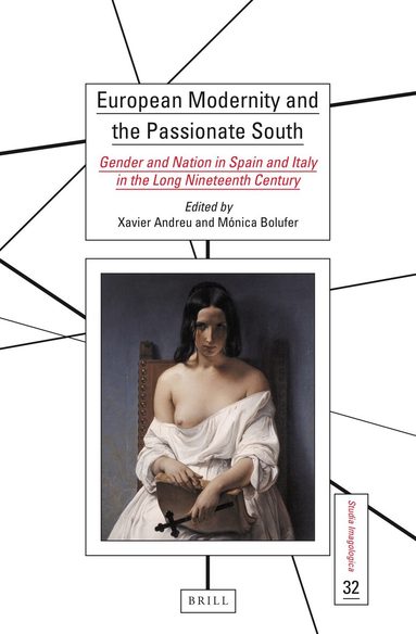 Xavier Andreu-Miralles - European Modernity and the Passionate South, Inbunden