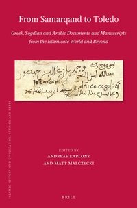 bokomslag From Samarqand to Toledo: Greek, Sogdian and Arabic Documents and Manuscripts from the Islamicate World and Beyond