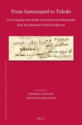 bokomslag From Samarqand to Toledo: Greek, Sogdian and Arabic Documents and Manuscripts from the Islamicate World and Beyond