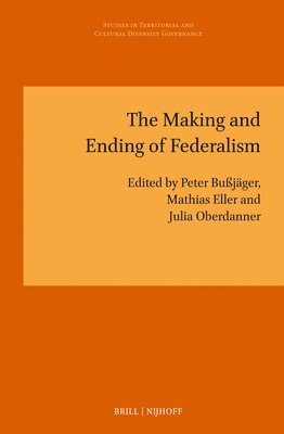 bokomslag Making and Ending of Federalism