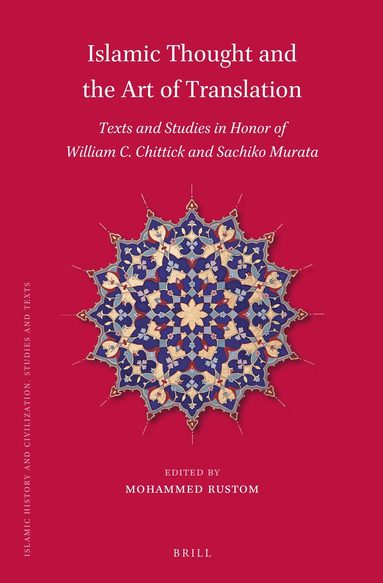 Mohammed Rustom - Islamic Thought and the Art of Translation, Inbunden