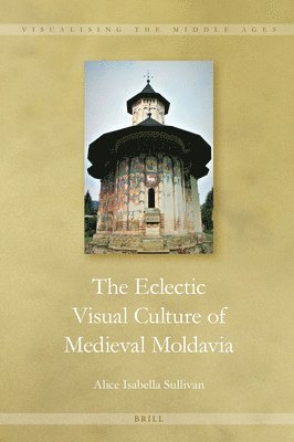 bokomslag Eclectic Visual Culture of Medieval Moldavia