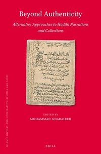 bokomslag Beyond Authenticity, Alternative Approaches to Hadith Narrations and Collections