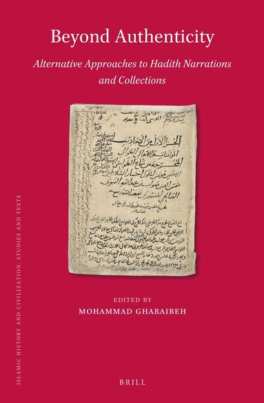 Mohammad Gharaibeh - Beyond Authenticity, Alternative Approaches to Hadith Narrations and Collections, Inbunden