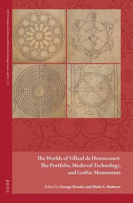 The Worlds of Villard de Honnecourt: The Portfolio, Medieval Technology, and Gothic Monuments 1