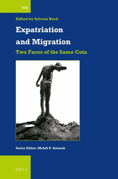 Sylvain Beck - Expatriation and Migration: Two Faces of the Same Coin, Inbunden