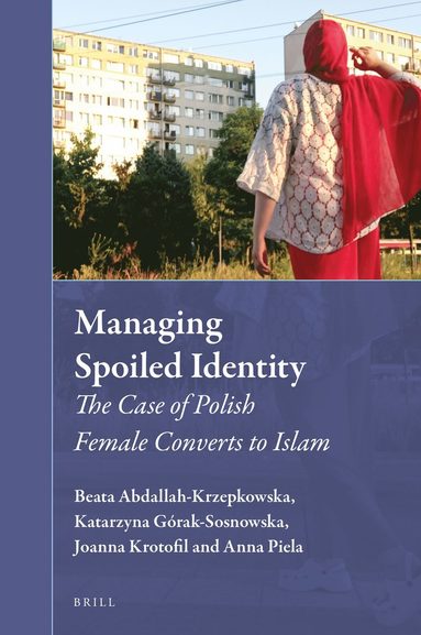 Beata Abdallah-Krzepkowska, Katarzyna Górak-Sosnowska, Joanna Krotofil, Anna Piela - Managing Spoiled Identity, Inbunden