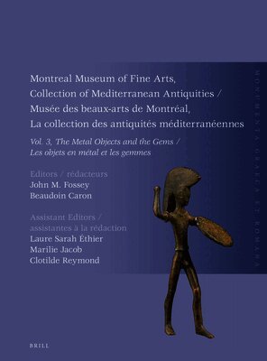 Montreal Museum of Fine Arts, Collection of Mediterranean Antiquities, Vol. 3, the Metal Objects and the Gems: Musée Des Beaux-Arts de Montréal, La Co