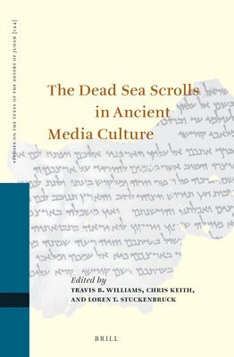 Travis B. Williams - Dead Sea Scrolls in Ancient Media Culture, Inbunden