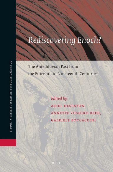 Ariel Hessayon - Rediscovering Enoch? The Antediluvian Past from the Fifteenth to Nineteenth Centuries, Inbunden