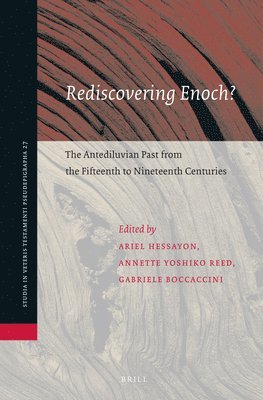bokomslag Rediscovering Enoch? The Antediluvian Past from the Fifteenth to Nineteenth Centuries