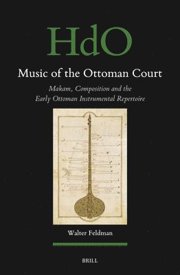 bokomslag Music of the Ottoman Court: Makam, Composition and the Early Ottoman Instrumental Repertoire