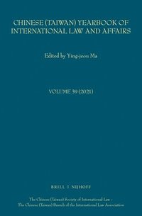 bokomslag Chinese (Taiwan) Yearbook of International Law and Affairs, Volume 39, 2021