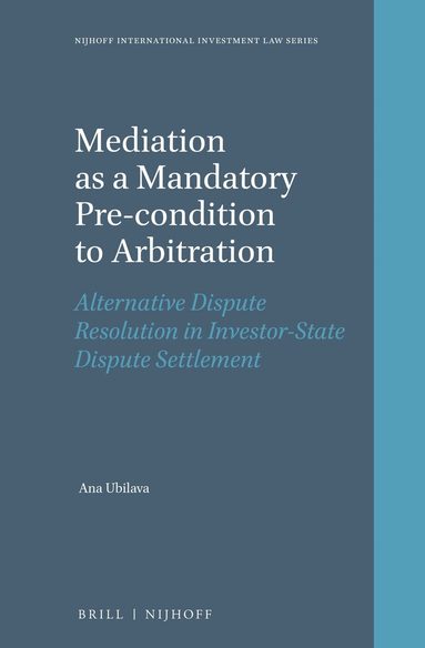 Ana Ubilava - Mediation as a Mandatory Pre-condition to Arbitration, Inbunden