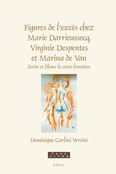 Dominique Carlini Versini - Figures de l’excès chez Marie Darrieussecq, Virginie Despentes et Marina de Van, Inbunden