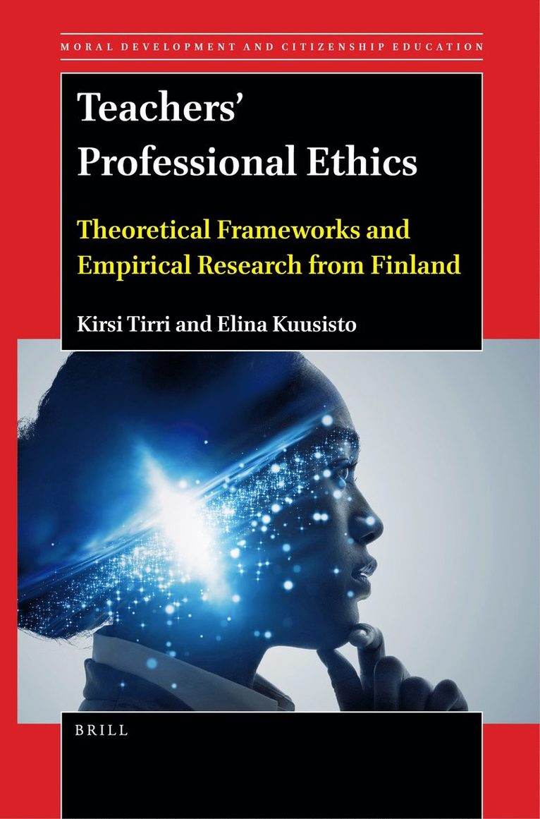 Kirsi Tirri, Elina Kuusisto - Teachers’ Professional Ethics, Häftad