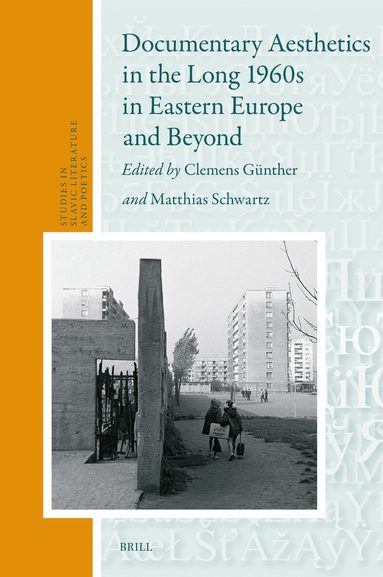 Clemens Günther - Documentary Aesthetics in the Long 1960s in Eastern Europe and Beyond, Inbunden