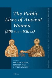 bokomslag Public Lives of Ancient Women (500 BCE-650 CE)