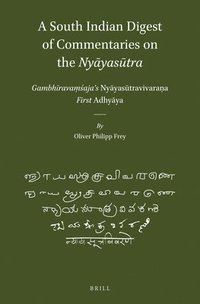 bokomslag A South Indian Digest of Commentaries on the Ny?yas?tra: Gambhi?ravam?s?aja's Nya?yasu?travivaran?a--First Adh